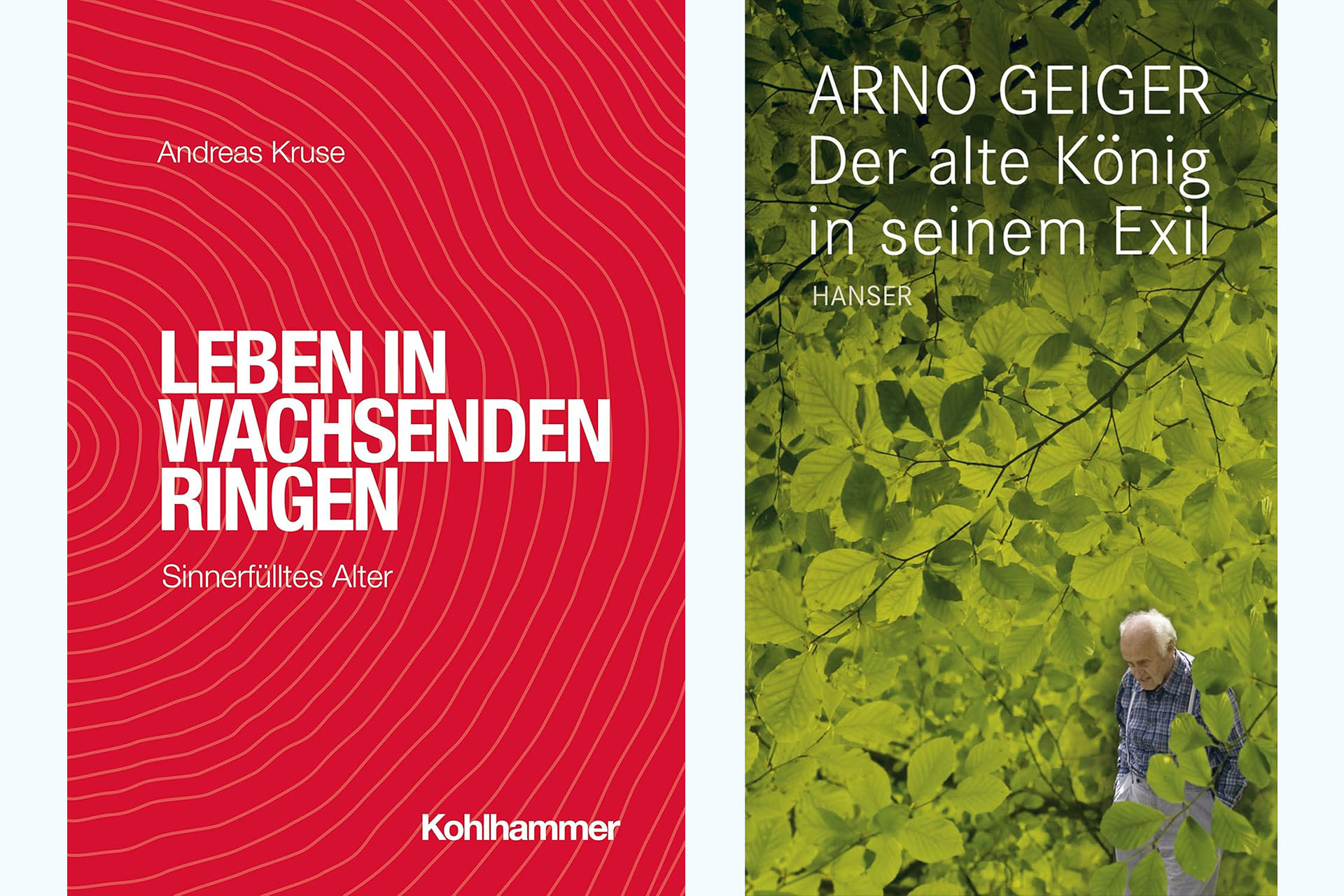 Links: "Leben in wachsenden Ringen" von Andreas Kruse, ISBN 978-3-17-042121-9; Rechts: "Der alte König in seinem Exil von Arno Geiger, ISBN 978-3446236349